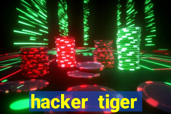 hacker tiger fortune gratis